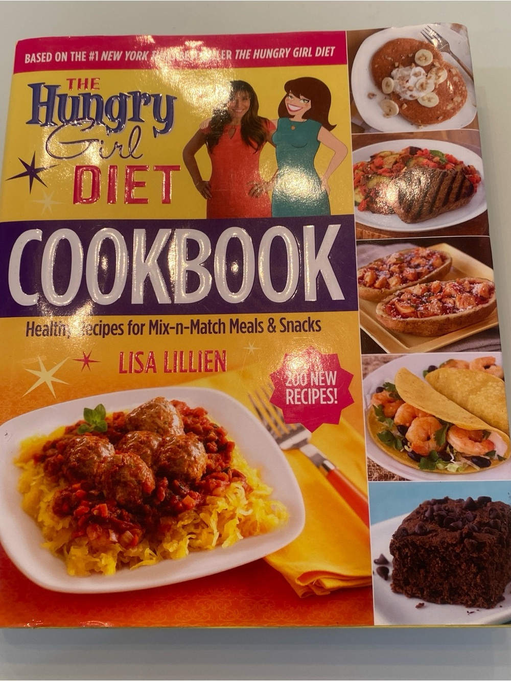 The Hungry Girl Diet Cookbook Lisa Lillien 200 Healthy Recipes Mix Match Meals